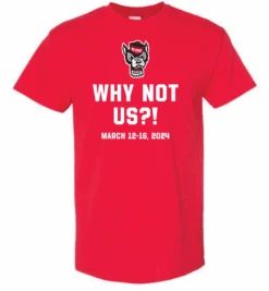 NC State Wolfpack Why Not Us? Red T-Shirt(Nc State Wolfpack Why Not Us Red T Shirt)